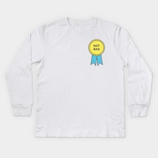 not bad Kids Long Sleeve T-Shirt